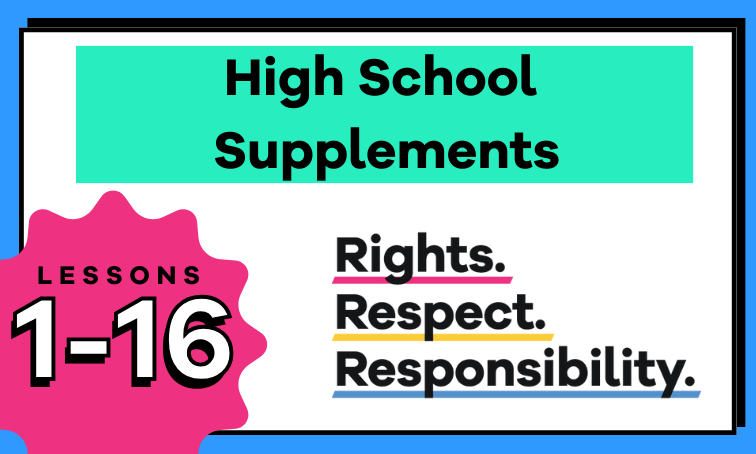 Supplemental High School Lessons: Consent, Reproductive Justice, Safety and Support