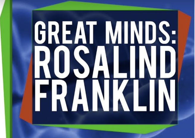 Great Minds: Rosalind Franklin