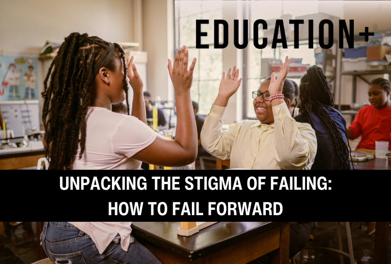Unpacking the Stigma of Failing: How To Fail Forward 